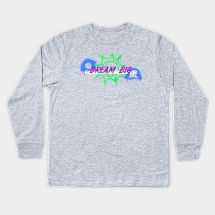 Dream big. Achieve Bigger! Kids Long Sleeve T-Shirt